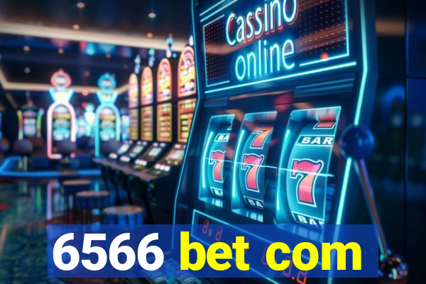 6566 bet com